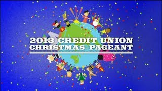 2013 Credit Union Christmas Pageant [upl. by Mcclenon628]