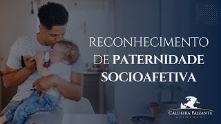 Reconhecimento de Paternidade Socioafetiva [upl. by Yehudi]