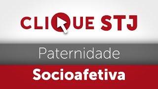 Clique STJ  Paternidade Socioafetiva 05102018 [upl. by Inaliel]