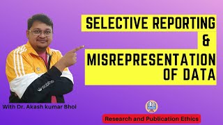 Selective Reporting amp Misrepresentation of Data  eSupport for Research  2022  Dr Akash Bhoi [upl. by Ynnot]